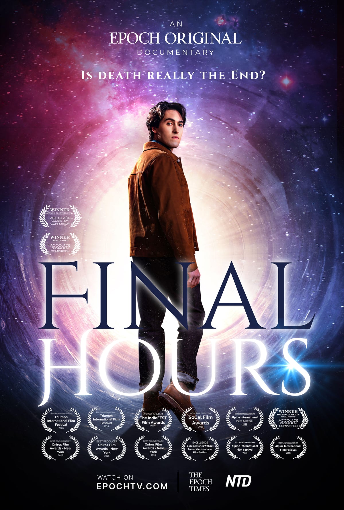 Final Hours poster — An Epoch Original Documentary. A young man in a suede jacket looks back over his shoulder inside a luminous cosmic tunnel beneath the line “Is death really the end?”, framed by fourteen film festival laurels.